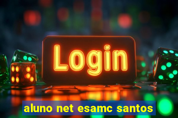 aluno net esamc santos